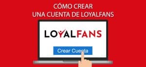 ¿Cómo registrar y crear una cuenta en LoyalFans? | [ Plataforma basada